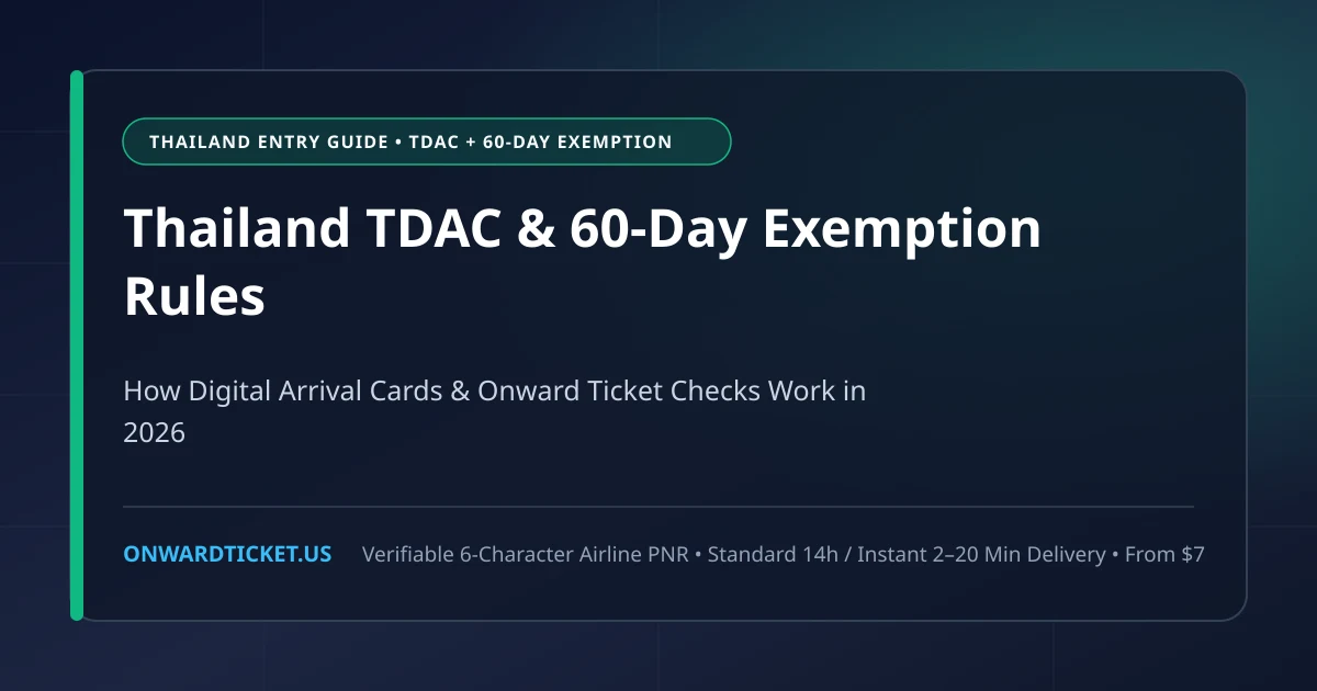 Thailand Digital Arrival Card (TDAC) & 60-Day Exemption: Onward Ticket Rules